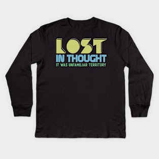 Lost In Thought It Was Unfamiliar Territory Kids Long Sleeve T-Shirt